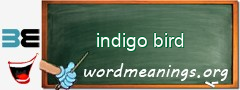 WordMeaning blackboard for indigo bird